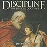 Discipline: The Biblical Doctrine Discipline: The Biblical Doctrine