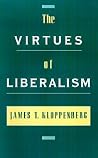 The Virtues of Liberalism The Virtues of Liberalism