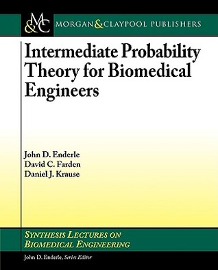 Intermediate Probability Theory for Biomedical Engineers (Synthesis Lectures on Biomedical Engineering, 10)