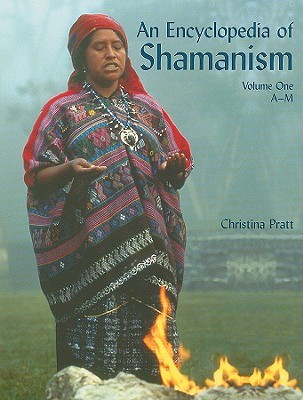 An Encyclopedia of Shamanism: A-m (Paperback)