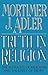 Truth in Religion: The Plurality of Religions and the Unity of Truth