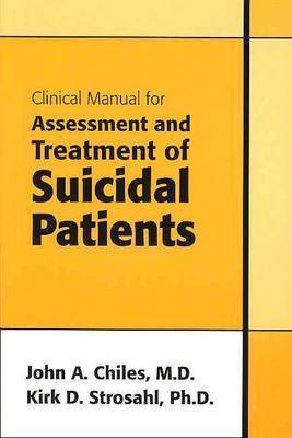 Clinical Manual for Assessment and Treatment of Suicidal Patients (Paperback)
