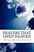 Prayers That Open Heaven by Jamie T. Pleasant Prayers That Open Heaven by Jamie T. Pleasant