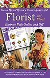 How to Open & Operate a Financially Successful Florist and Floral Business Both Online and Off: With Companion CD - ROM