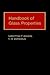 Handbook of Glass Properties (Academic Press Handbook Series)