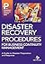 Disaster Recovery Procedures for Business Continuity Management (Professional's Ready-To-Use Procedure)
