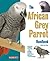The African Grey Parrot Handbook by Mattie Sue Athan The African Grey Parrot Handbook by Mattie Sue Athan