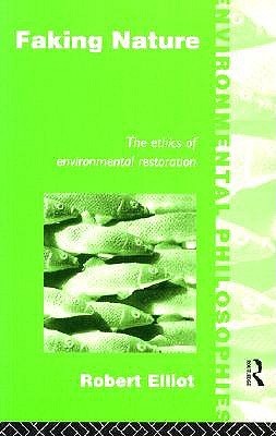 Faking Nature (Environmental Philosophies)