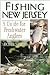 Fishing New Jersey: A Guide for Freshwater Anglers
