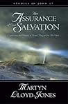 The Assurance of Our Salvation (Studies in John 17): Exploring the Depth of Jesus' Prayer for His Own