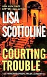 Courting Trouble by Lisa Scottoline