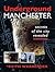 Underground Manchester by Keith Warrender