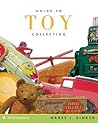 Guide to Toy Collecting (Collector’s Series) Guide to Toy Collecting (Collector’s Series)