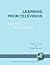 Learning from Television: W...