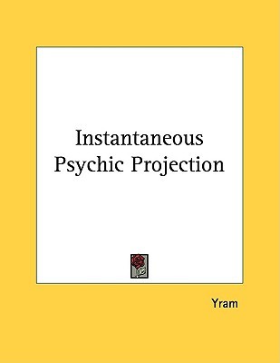 Instantaneous Psychic Projection (Paperback)