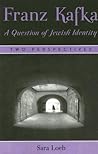 Franz Kafka: A Question of Jewish Identity: Two Perspectives