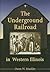 The Underground Railroad in Western Illinois
