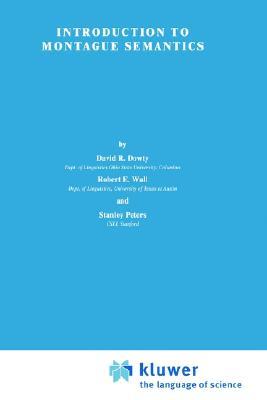 Introduction to Montague Semantics (Studies in Linguistics and Philosophy, 11)