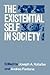The Existential Self in Society by Joseph A. Kotarba