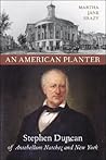 An American Planter: Stephen Duncan of Antebellum Natchez and New York (Southern Biography Series)