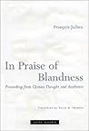 In Praise of Blandness: Proceeding from Chinese Thought and Aesthetics In Praise of Blandness: Proceeding from Chinese Thought and Aesthetics