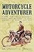 Motorcycle Adventurer: Carl...