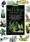Creating a Natural Aquarium by Peter Hiscock