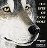 The Eyes of Gray Wolf by Jonathan London