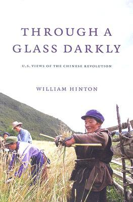 Through a Glass Darkly: American Views of the Chinese Revolution (Paperback)