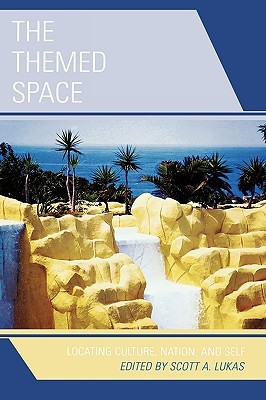The Themed Space: Locating Culture, Nation, and Self (Hardcover)
