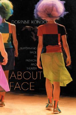About Face: Performing Race in Fashion and Theater (Paperback)