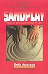 Healing and Transformation in Sandplay: Creative Processes Become Visible (Reality of the Psyche Series)