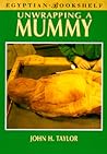 Unwrapping a Mummy: The Life, Death, and Embalming of Horemkenesi (Egyptian Bookshelf) Unwrapping a Mummy: The Life, Death, and Embalming of Horemkenesi (Egyptian Bookshelf)