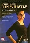 A Complete Guide to Learning the Irish Tin Whistle