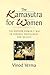 The Kamasutra for Women: The Modern Woman's Way to Sensual Fulfillment and Health