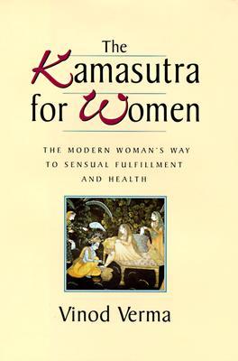 The Kamasutra for Women: The Modern Woman's Way to Sensual Fulfillment and Health (Hardcover)