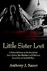 Little Sister Lost: A Powerful Story of the Search for Anna Lieber, Her Husband and Children, Casualties of the Cold War.