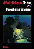 Die drei ???. Der geheime Schlüssel (Die drei Fragezeichen, #119).