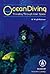 Ocean Diving: Traveling Through Time (Cover-To-Cover Informational Books: Thrills & Adv)