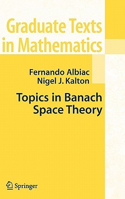 Topics in Banach Space Theory (Graduate Texts in Mathematics)