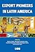 Export Pioneers in Latin America by Michele Snoeck