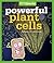 Powerful Plant Cells