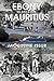 Ebony is still on Mauritius by Jacquline Issur