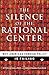 The Silence of the Rational...