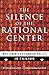 The Silence of the Rational Center by Stefan Halper