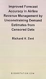 Improved Forecast Accuracy in Airline Revenue Management by Unconstraining Demand Estimates from Cen Improved Forecast Accuracy in Airline Revenue Management by Unconstraining Demand Estimates from Cen