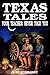 Texas Tales Your Teacher Never Told You