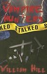 The Vampire Hunters Stalked