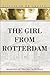 The Girl From Rotterdam: Memories Of The War in Holland