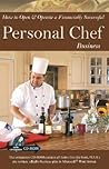 How to Open & Operate a Financially Successful Personal Chef Business: With Companion CD - ROM